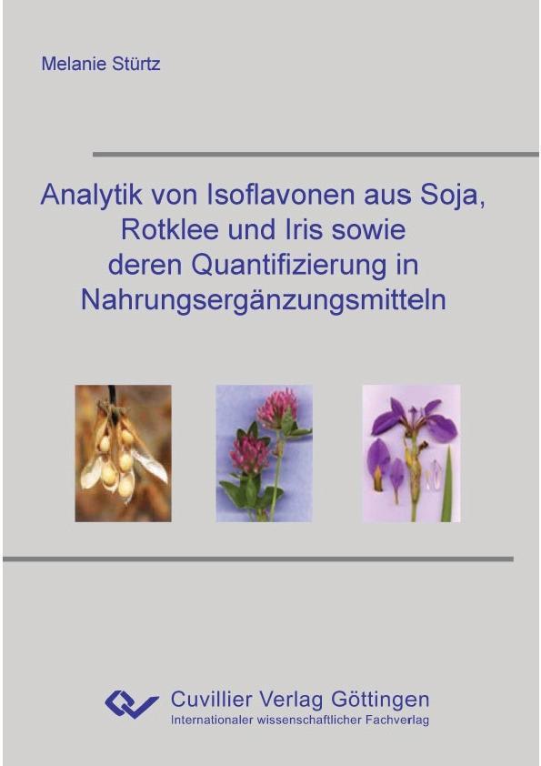 Analytik von Isoflavonen aus Soja Rotklee und Iris sowie deren Quantifizierung in Nahrungsergänzungsmitteln