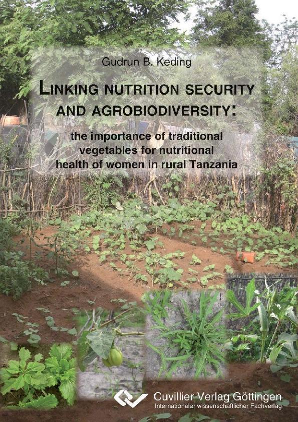 Linking nutrition security and agrobiodiversity: the importance of traditional vegetables for nutritional health of women in rural Tanzania als eB...