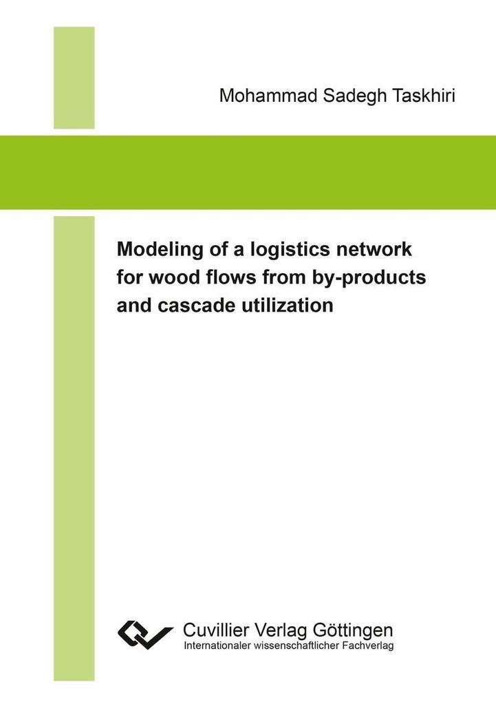 Modeling of a logistics network for wood flows from by-products and cascade utilization