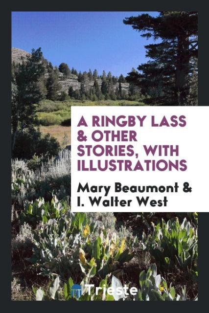 A Ringby Lass & Other Stories with Illustrations
