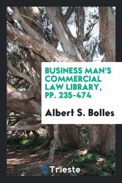 Business Man's Commercial Law Library pp. 235-474