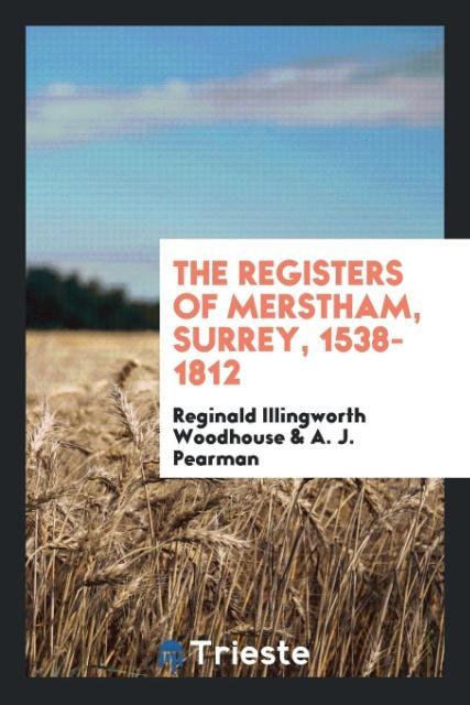 The Registers of Merstham Surrey 1538-1812