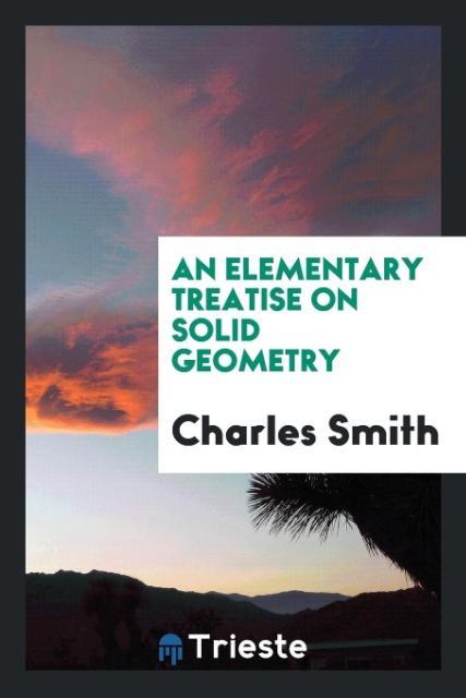 An Elementary Treatise on Solid Geometry