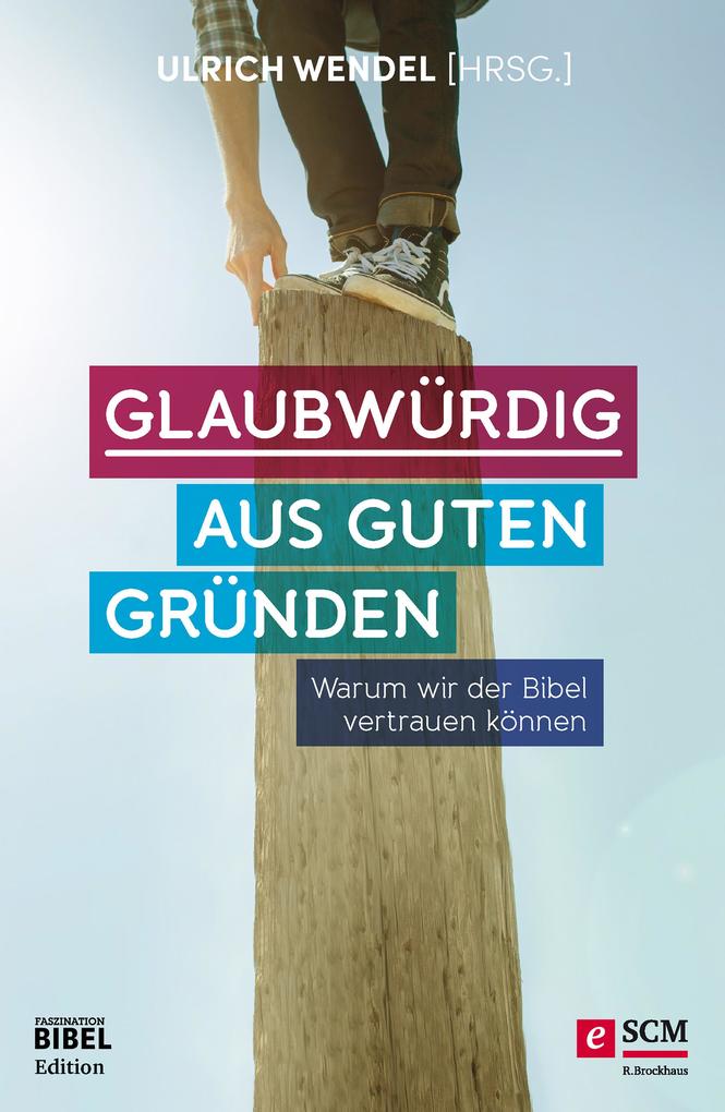 Glaubwürdig aus guten Gründen als eBook Glaubwürdig aus guten Gründen als eBook
