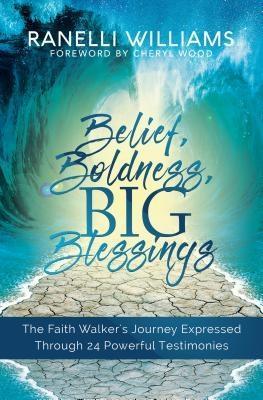 Belief Boldness BIG Blessings