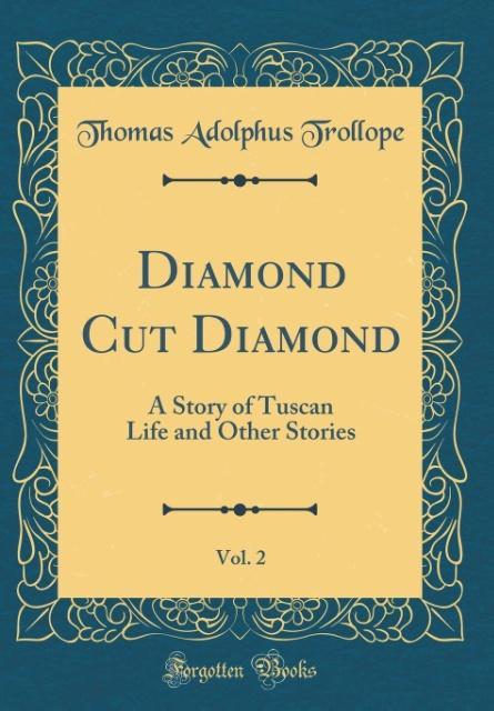 Diamond Cut Diamond, Vol. 2 als Buch von Thomas Adolphus Trollope - Thomas Adolphus Trollope