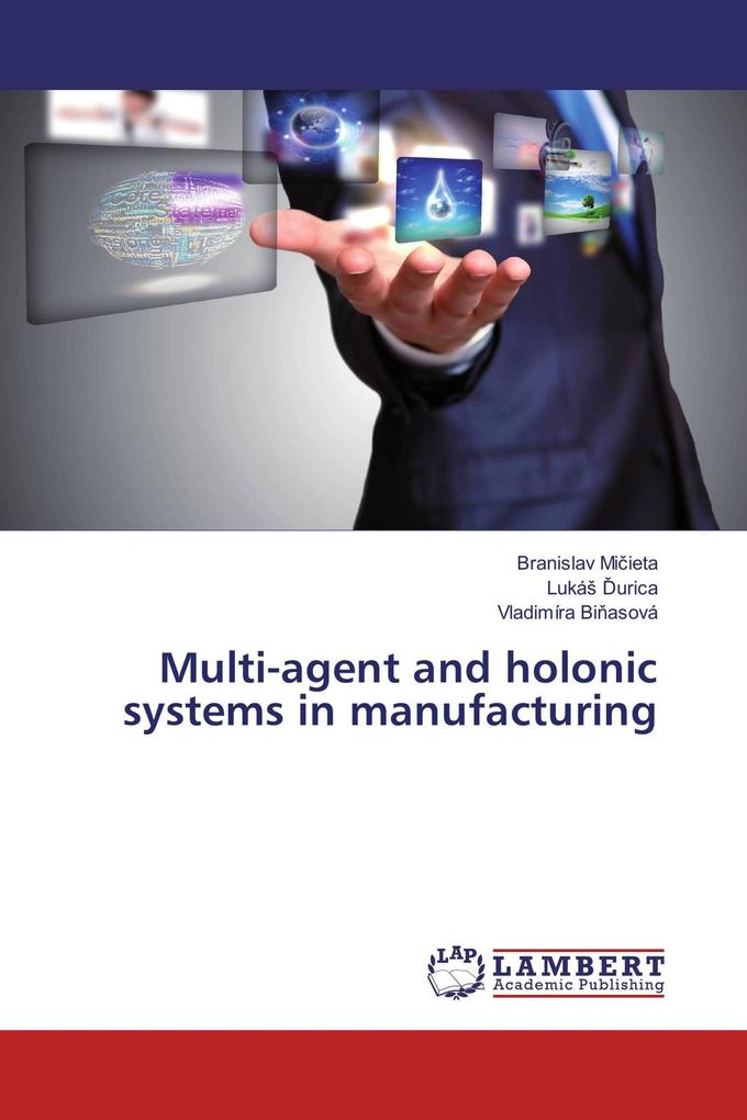 Multi-agent and holonic systems in manufacturing