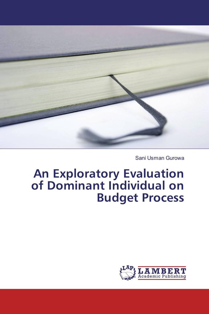 An Exploratory Evaluation of Dominant Individual on Budget Process