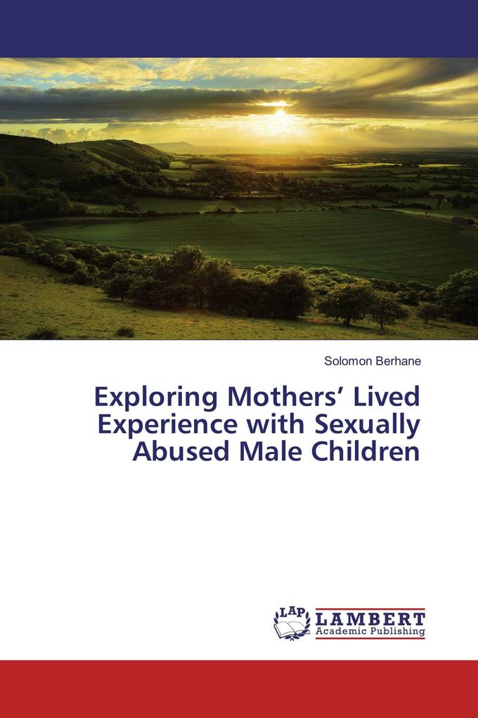 Exploring Mothers' Lived Experience with Sexually Abused Male Children