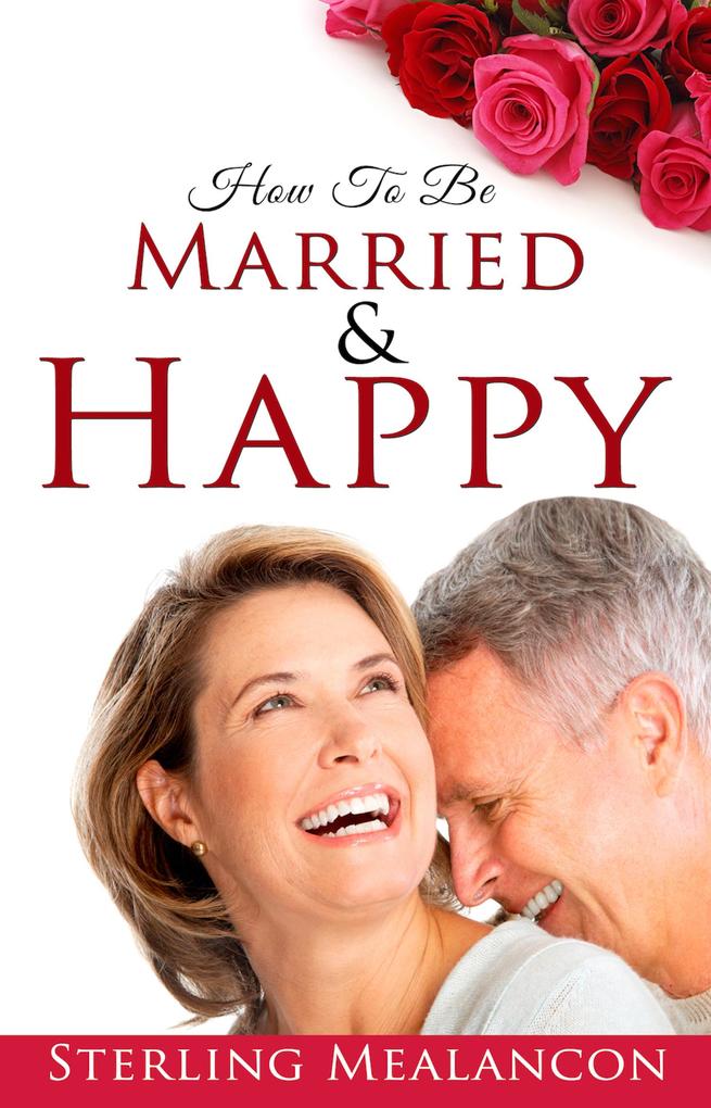 How to Be Married & Happy