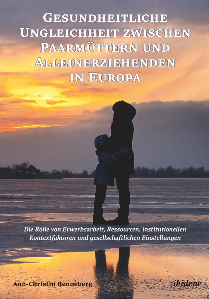 Gesundheitliche Ungleichheit zwischen Paarmüttern und Alleinerziehenden in Europa
