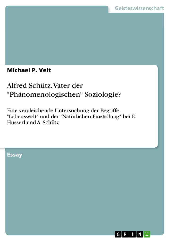 Alfred Schütz. Vater der Phänomenologischen Soziologie?