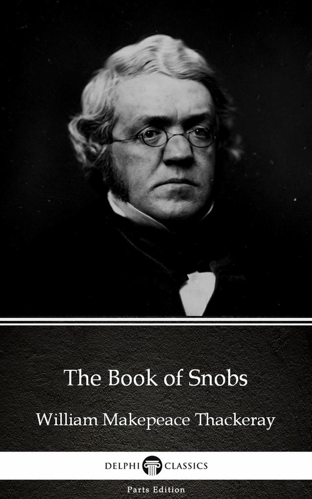 The Book of Snobs by William Makepeace Thackeray (Illustrated)