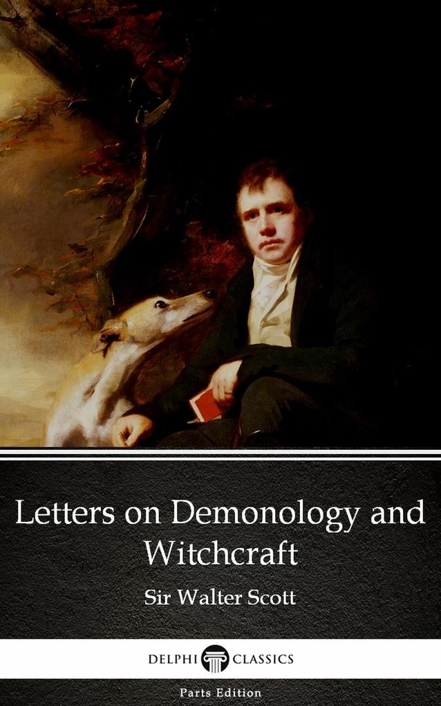 Letters on Demonology and Witchcraft by Sir Walter Scott (Illustrated)