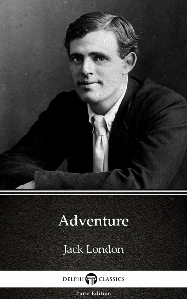 Adventure by Jack London (Illustrated)