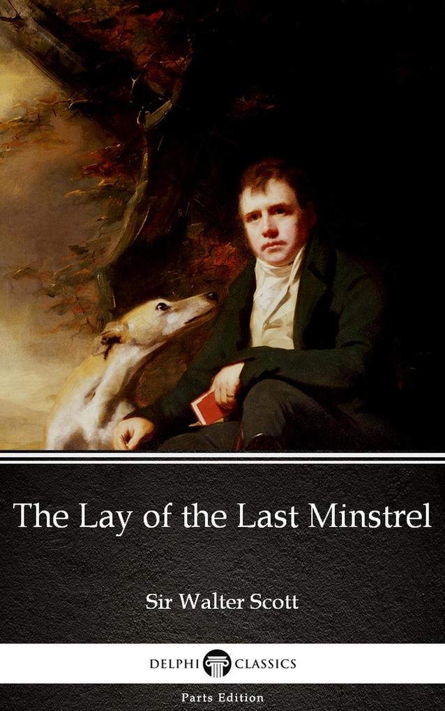 The Lay of the Last Minstrel by Sir Walter Scott (Illustrated)