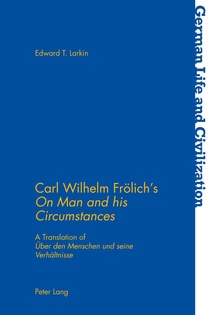Carl Wilhelm Froelich‘s «On Man and his Circumstances»