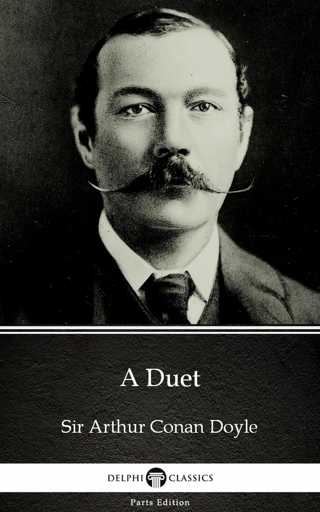 A Duet by Sir Arthur Conan Doyle (Illustrated)