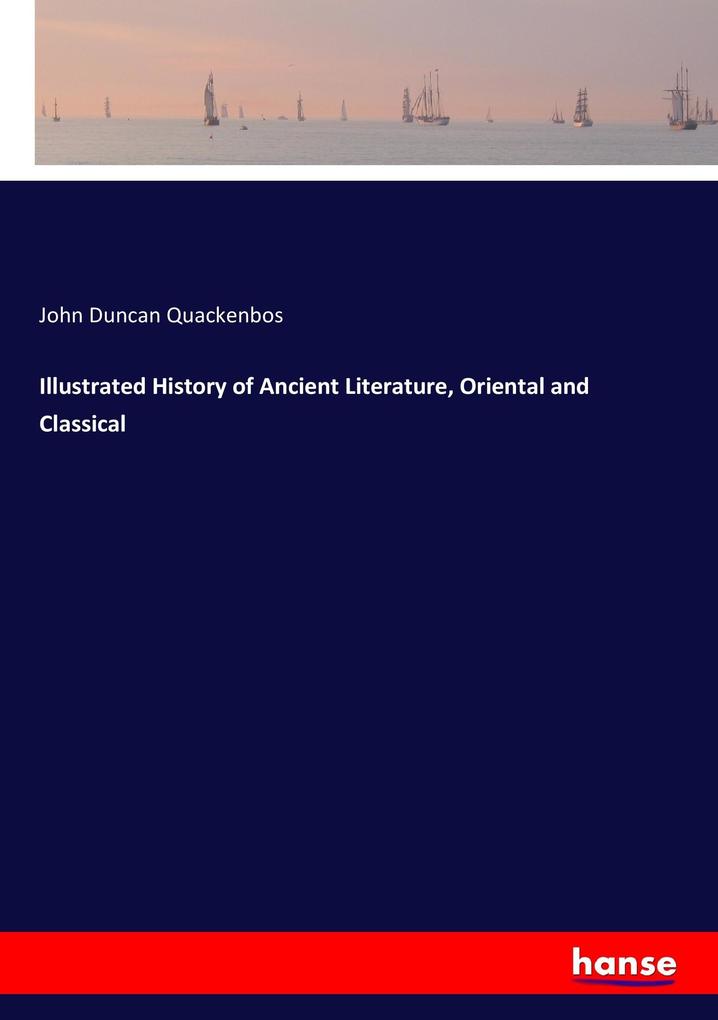 Illustrated History of Ancient Literature Oriental and Classical