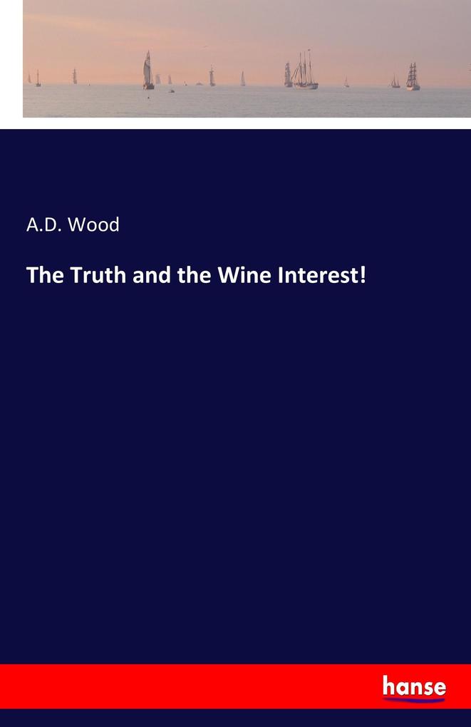 Image of The Truth and the Wine Interest!