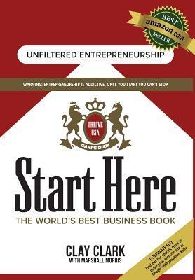 Start Here: The World‘s Best Business Growth & Consulting Book