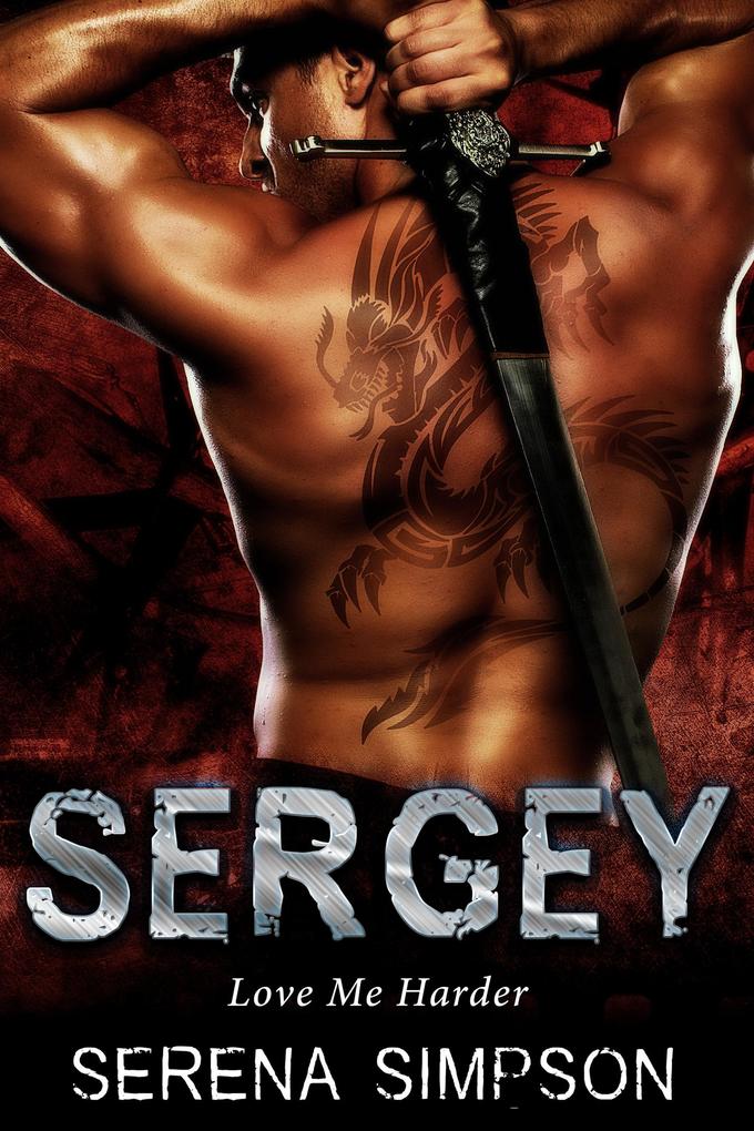 Sergey (Love Me Harder #3)