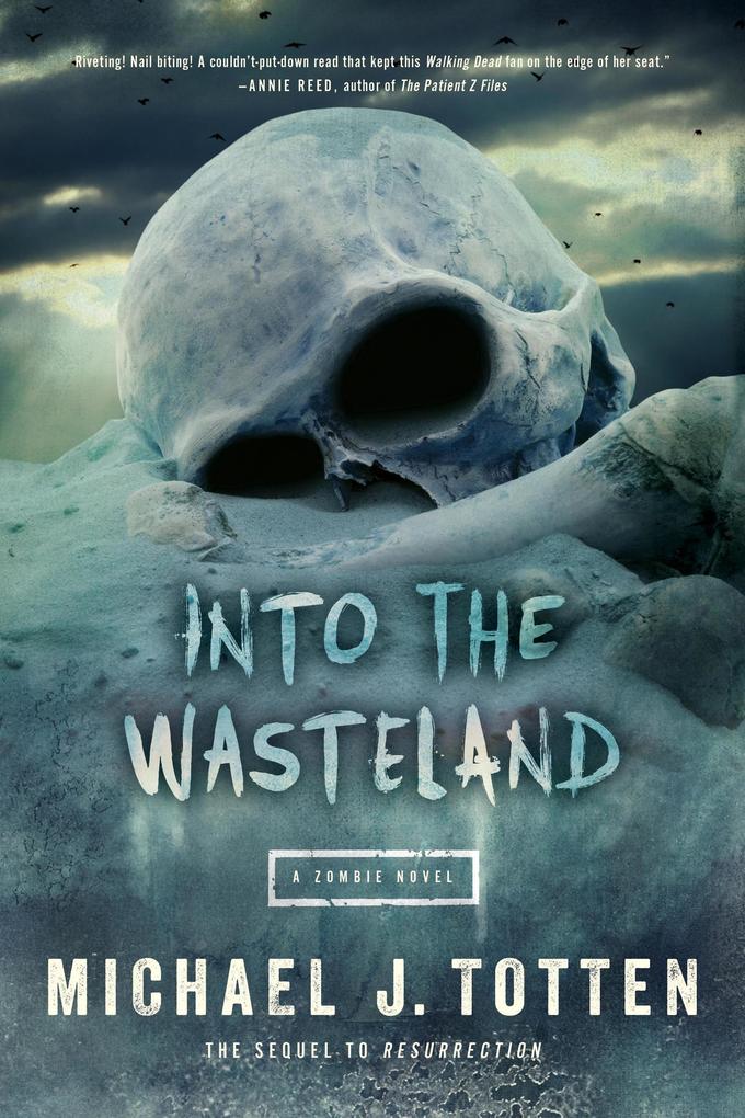 Into the Wasteland: A Zombie Novel (Resurrection #2)