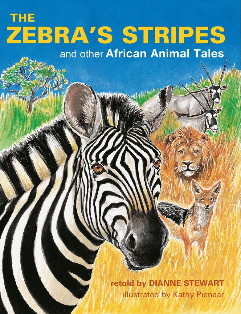The Zebra‘s Stripes and other African Animal Tales