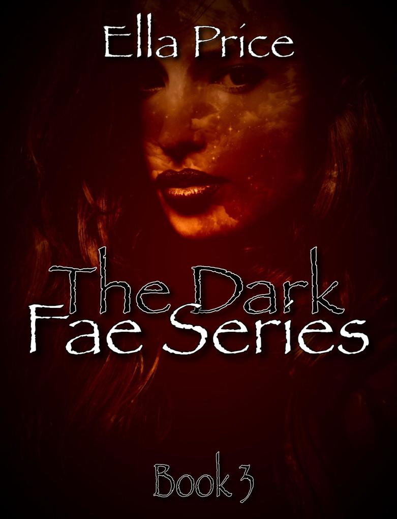 The Dark Fae Series: Book 3