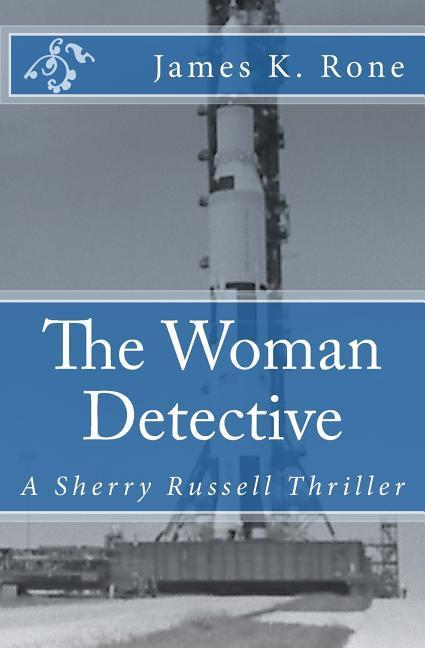 The Woman Detective: A Sherry Russell Thriller