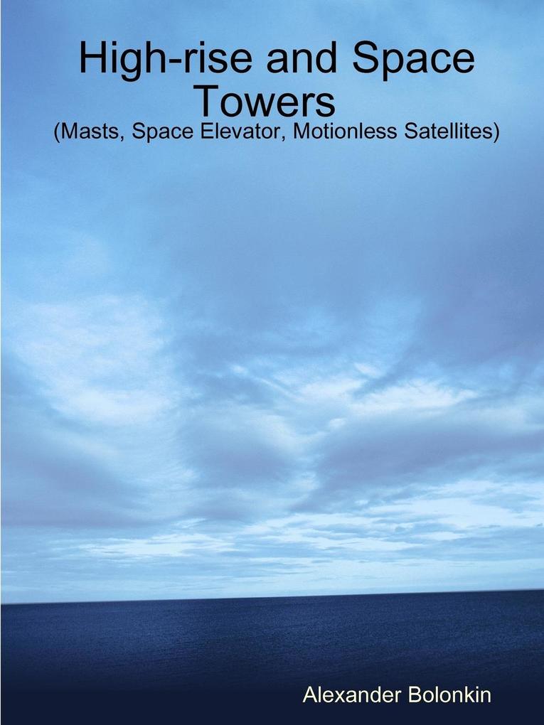High-rise and Space Towers (Masts Space Elevator Motionless Satellites)My Paperback Book