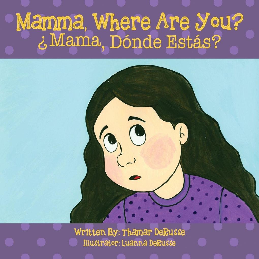 Mamma Where Are You? Mama Dónde Estás ?