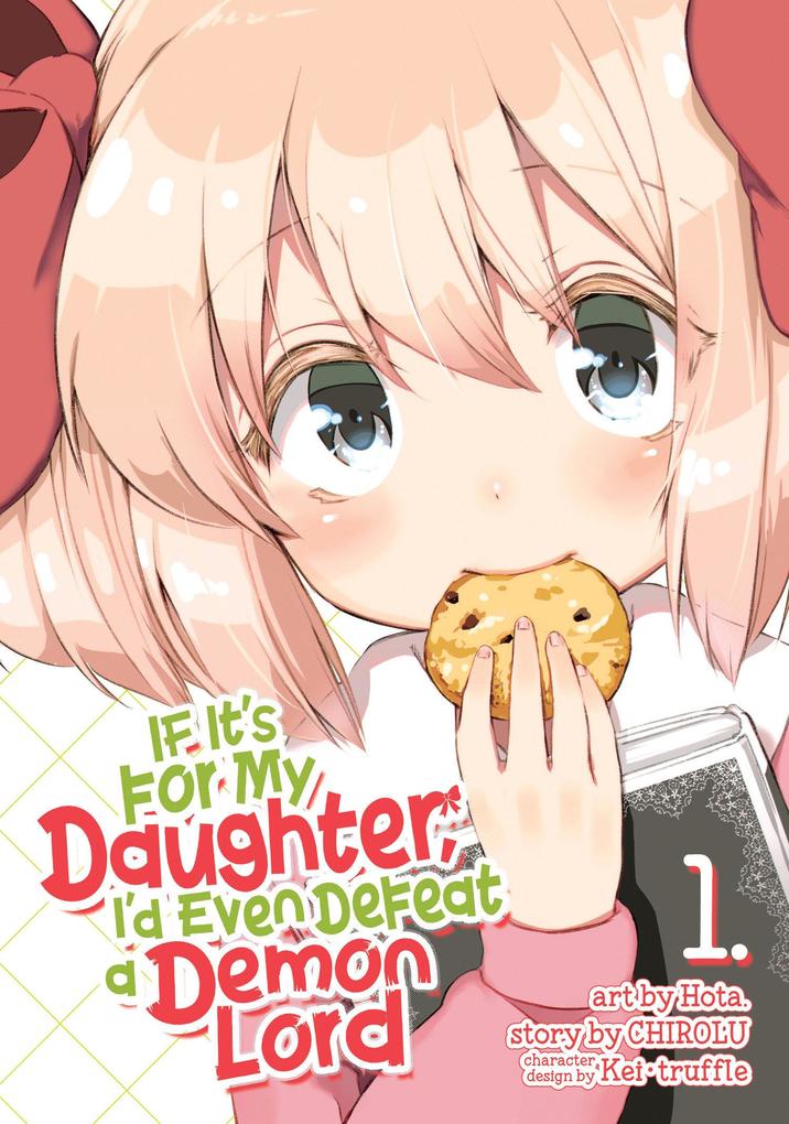 If It‘s for My Daughter I‘d Even Defeat a Demon Lord (Manga) Vol. 1