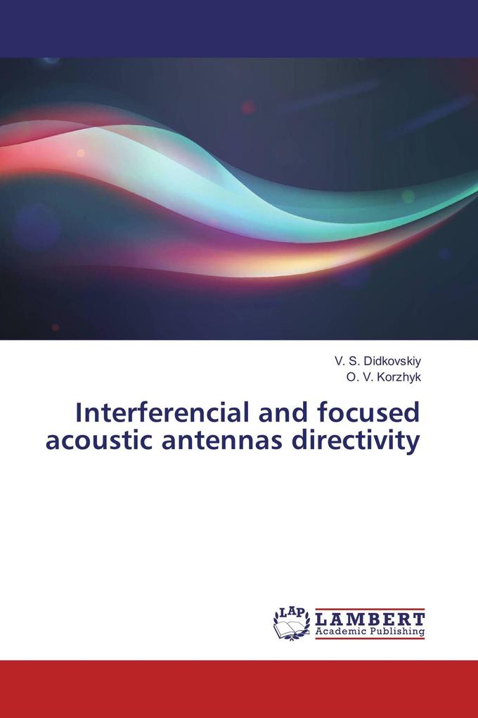 Interferencial and focused acoustic antennas directivity