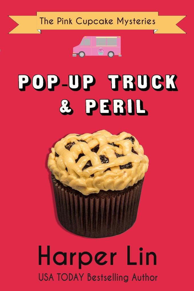Pop-Up Truck and Peril (A Pink Cupcake Mystery #5)
