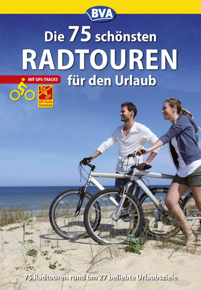 Image of Die 75 schönsten Radtouren für den Urlaub mit GPS-Tracks