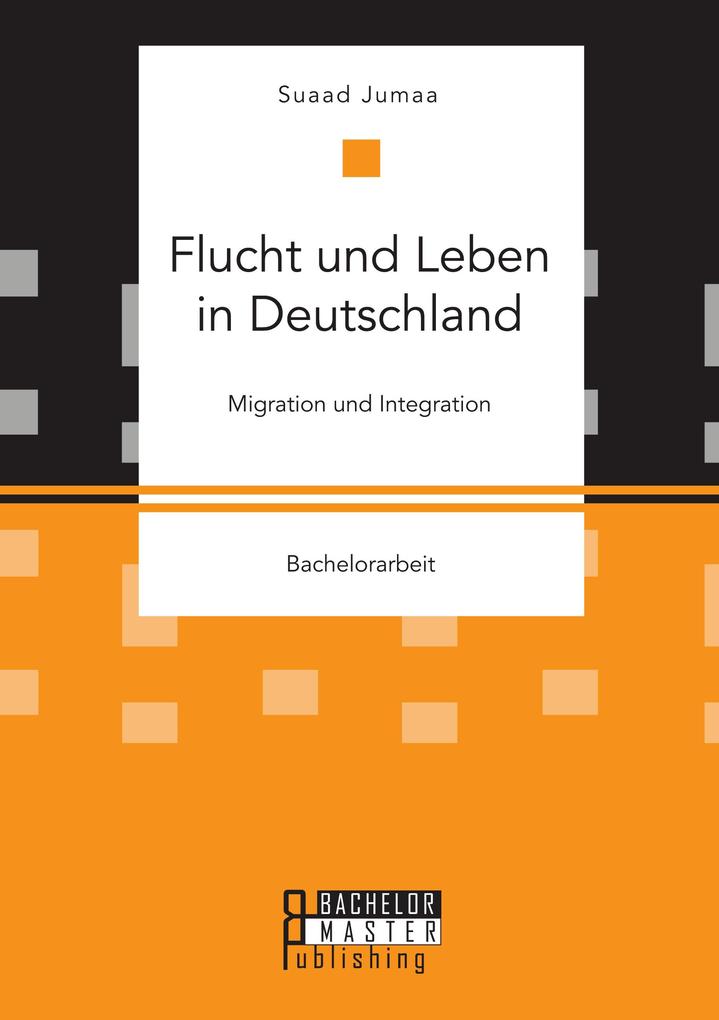 Flucht und Leben in Deutschland. Migration und Integration