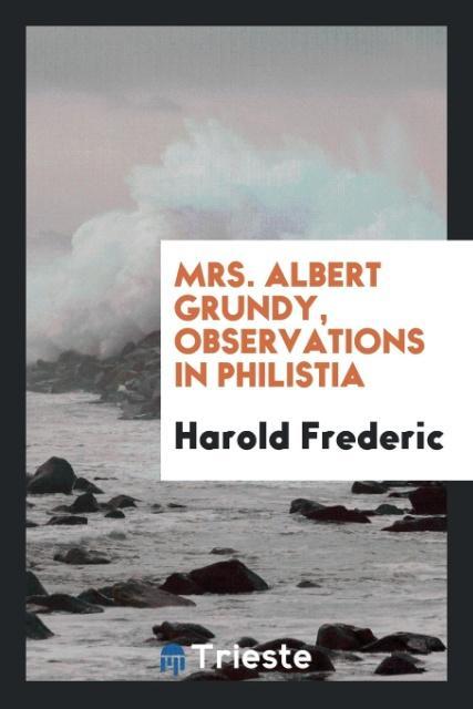 Mrs. Albert Grundy Observations in Philistia