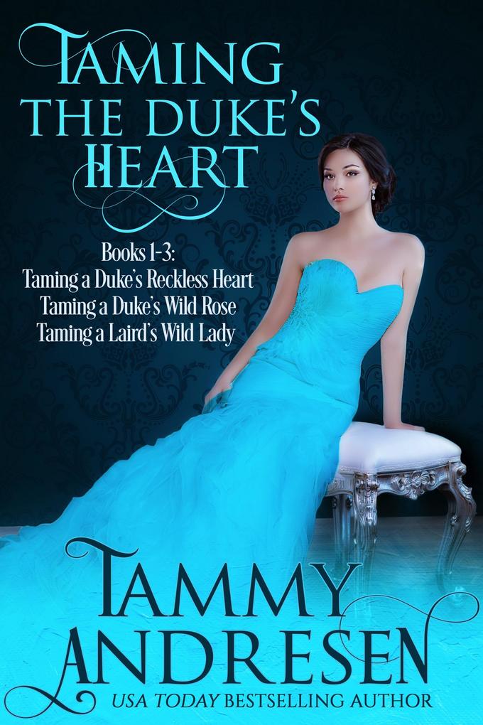 Taming the Duke‘s Heart (Taming the Duke‘s Heart Books 1-3)