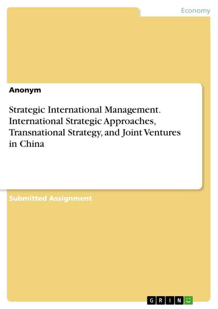 Strategic International Management. International Strategic Approaches Transnational Strategy and Joint Ventures in China