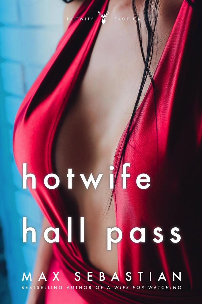 Hotwife Hall Pass