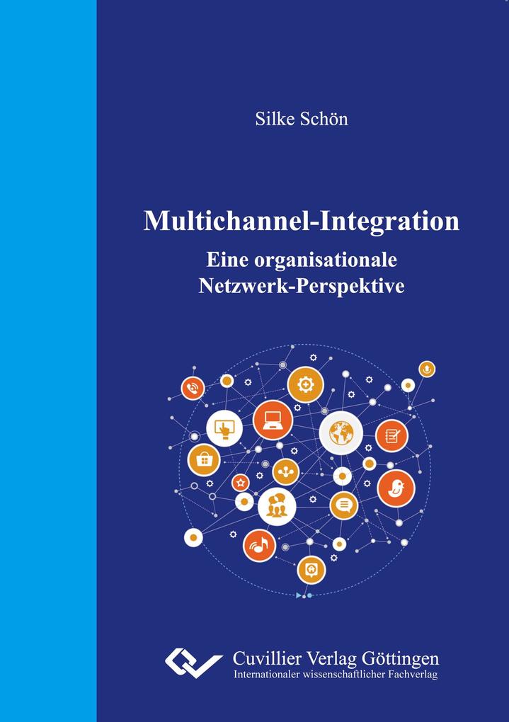 Multichannel-Integration - Eine organisationale Netzwerk-Perspektive