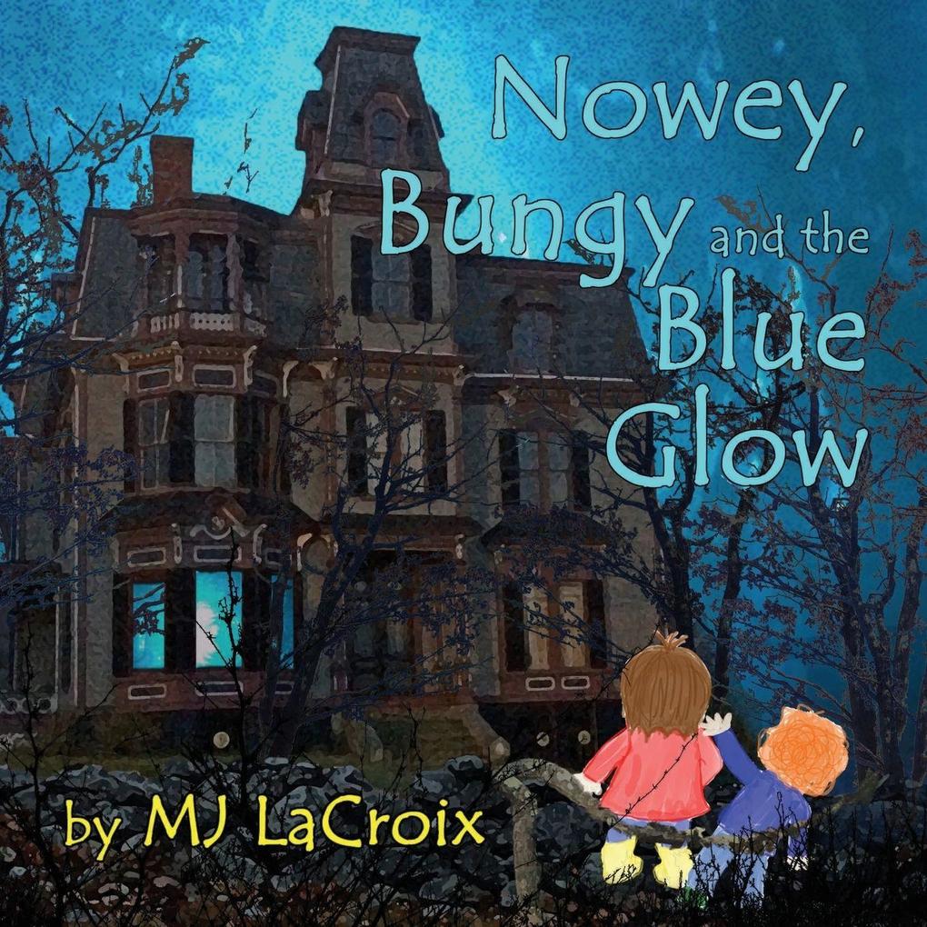 Nowey Bungy and the Blue Glow