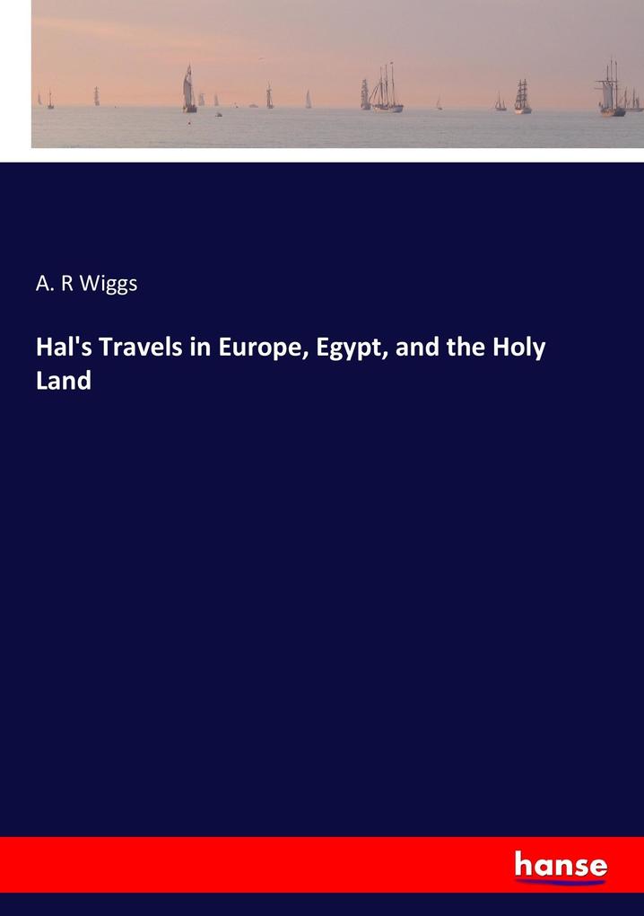 Hal's Travels in Europe Egypt and the Holy Land