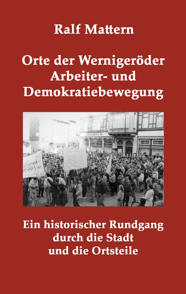 Orte der Wernigeröder Arbeiter- und Demokratiebewegung