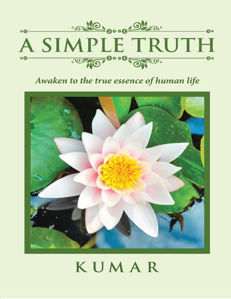 A Simple Truth: Awaken to the Essence of Human Life