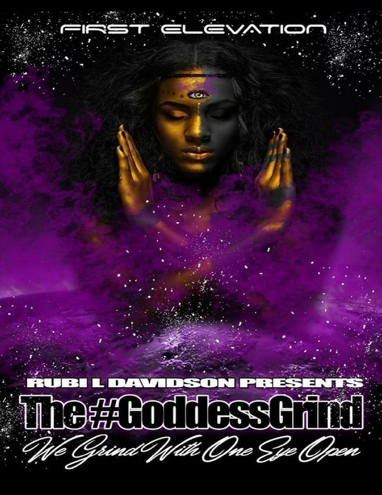 The Goddess Grind. We Grind With One Eye Open. First Elevation