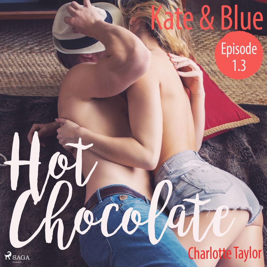 Kate & Blue - Hot Chocolate (L.A. Roommates) Episode 1.3 (Ungekürzt)