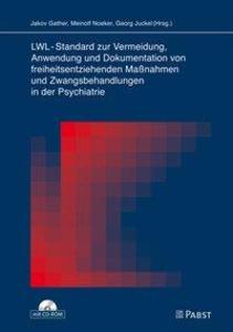 LWL-Standard zur Vermeidung Anwendung und Dokumentation von freiheitsentziehenden Maßnahmen und Zwangsbehandlungen in der Psychiatrie
