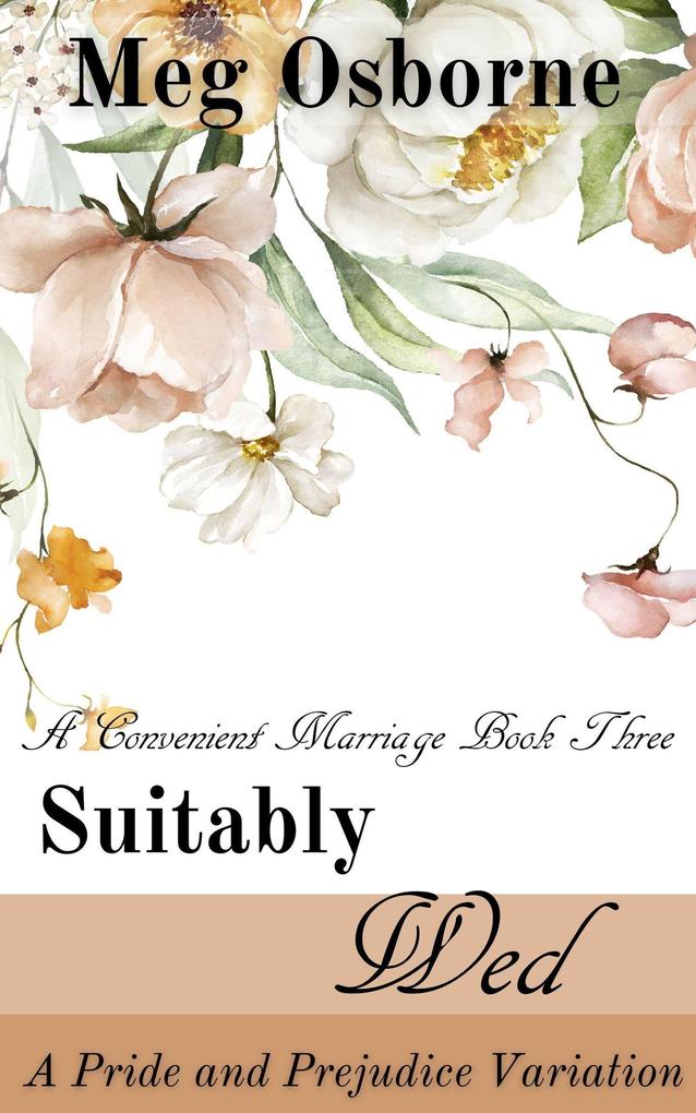Suitably Wed: A Pride and Prejudice Variation (A Convenient Marriage #3)